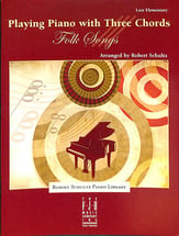 Playing Piano with Three Chords : Folk Songs piano sheet music cover